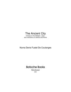 The Ancient City A Study on the Religion, Laws, and Institutions of Greece and Rome Numa Denis Fustel De Coulanges