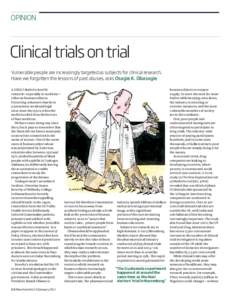 OPINION  Clinical trials on trial Vulnerable people are increasingly targeted as subjects for clinical research. Have we forgotten the lessons of past abuses, asks Osagie K. Obasogie A GREAT deal of scientific