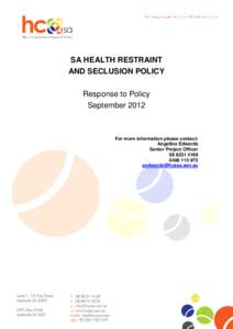 SA HEALTH RESTRAINT AND SECLUSION POLICY Response to Policy SeptemberFor more information please contact: