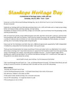 Stanhope Heritage Day A celebration of heritage trades, crafts and arts Saturday, July 16, am – 2 pm Come join us at the 14th annual Stanhope Heritage Day, July 16, 2016 from 9 am to 2 pm at the Stanhope Museum 