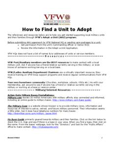 How to Find a Unit to Adopt The references and resources below are to help you get started supporting local military units and their families through VFW’s Adopt-a-Unit (AAU) program. Before submitting AAU paperwork to