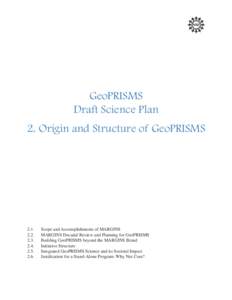 GeoPRISMS Draft Science Plan 2. Origin and Structure of GeoPRISMS.