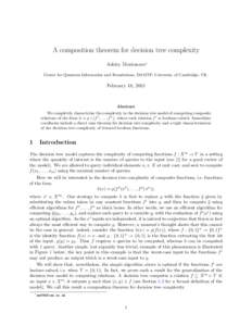 A composition theorem for decision tree complexity Ashley Montanaro∗ Centre for Quantum Information and Foundations, DAMTP, University of Cambridge, UK. February 18, 2013