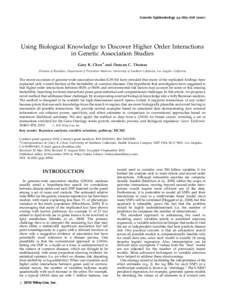 Genetic Epidemiology 34 : 863–Using Biological Knowledge to Discover Higher Order Interactions in Genetic Association Studies Gary K. Chen and Duncan C. Thomas Division of Biostatics, Department of Prevent