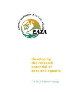 Developing the research potential of zoos and aquaria The EAZA Research Strategy