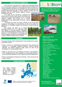 Background & Objectives The main aim of this project is to support the sustainable delivery of non-food biomass feedstock at local, regional and pan European level through developing strategies, and roadmaps that will be