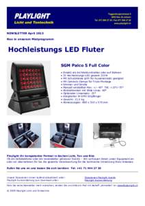NEWSLETTER April 2013 Neu in unserem Mietprogramm Hochleistungs LED Fluter SGM Palco 5 Full Color •