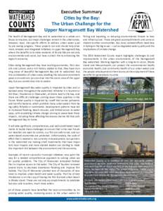 Executive Summary Cities by the Bay: The Urban Challenge for the Upper Narragansett Bay Watershed The health of Narragansett Bay and its watershed as a whole con- fishing and kayaking, or reducing environmental threats t