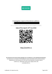 Investigation report of the bitcoin address: 1XXXXXXXXXXXXXXXXXXXXXXXXXXXXXXXXX (this is a censored report and real addresses were changed or sanitized) Date of the report: 31st July 2016