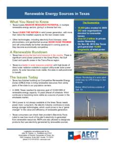 Renewable Energy Sources in Texas What You Need to Know •  Texas boasts MASSIVE RESOURCE POTENTIAL in multiple renewable energy sectors, giving it a diverse fuel mix. •  Texas LEADS THE NATION in wind power gener