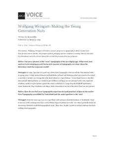 HTTP://VOICE.AIGA.ORG/  Wolfgang Weingart: Making the Young Generation Nuts Written by Steven Heller Published on March 29, 2005.