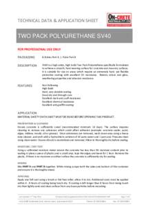 TECHNICAL DATA & APPLICATION SHEET  TWO PACK POLYURETHANE SV40 FOR PROFESSIONAL USE ONLY PACKAGING