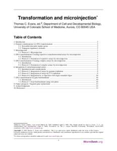 Transformation and microinjection* Thomas C. Evans, ed.§, Department of Cell and Developmental Biology, University of Colorado School of Medicine, Aurora, COUSA Table of Contents 1. Introduction .................