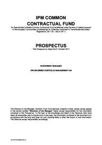 IPM COMMON CONTRACTUAL FUND An Open-Ended Umbrella Common Contractual Fund established under the laws of Ireland pursuant to the European Communities (Undertakings for Collective Investment in Transferable Securities) Re