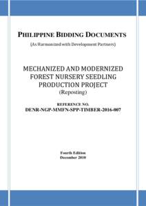 PHILIPPINE BIDDING DOCUMENTS (As Harmonized with Development Partners) MECHANIZED AND MODERNIZED FOREST NURSERY SEEDLING PRODUCTION PROJECT