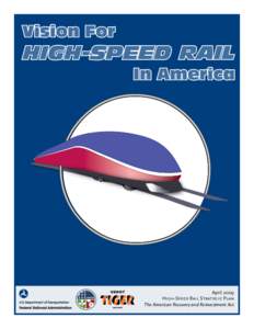 April 2009 High-Speed Rail Strategic Plan The American Recovery and Reinvestment Act U.S. Department of Transportation