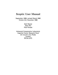 Sceptic User Manual September 1989, revised March 1990 Version 3.0, December 1990 Saki Hajnal John Fox Paul Krause