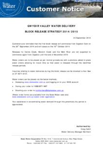 GWYDIR VALLEY WATER DELIVERY BLOCK RELEASE STRATEGYSeptember 2014 Customers are reminded that the first block release will commence from Copeton Dam on the 26th September 2014 and will cease on the 16th Oct