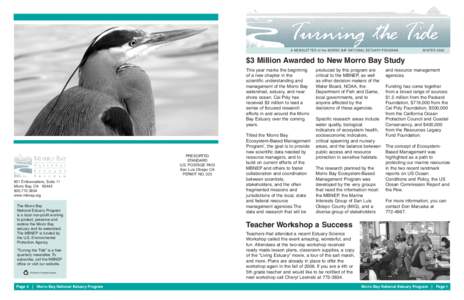 A NEWSLETTER of the MORRO BAY NATIONAL ESTUARY PROGRAM  WINTER 2006 $3 Million Awarded to New Morro Bay Study This year marks the beginning