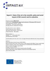 Report 1. State of the art in the scientific, policy and social impact of SSH research and its evaluation Project acronym: IMPACT-EV Project title: Evaluating the impact and outcomes of European SSH research Grant Agreem