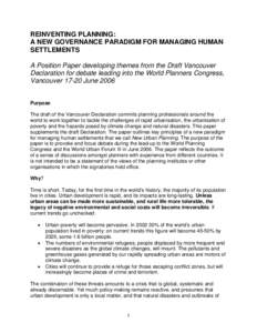 REINVENTING PLANNING: A NEW GOVERNANCE PARADIGM FOR MANAGING HUMAN SETTLEMENTS A Position Paper developing themes from the Draft Vancouver Declaration for debate leading into the World Planners Congress, Vancouver 17-20 