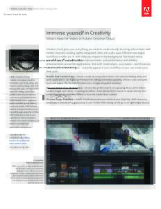 Creative Cloud for video What’s New: SpringImmerse yourself in Creativity What’s New for Video in Adobe Creative Cloud Creative Cloud gives you everything you need to create visually stunning videos faster wit