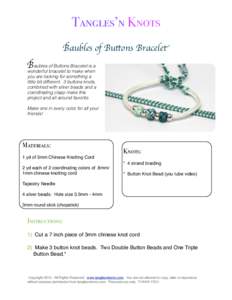 Tangles’n Knots Baubles of Buttons Bracelet Baubles of Buttons Bracelet is a wonderful bracelet to make when you are looking for something a