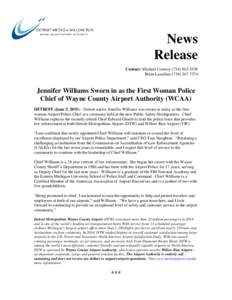 News Release Contact: Michael ConwayBrian LassalineJennifer Williams Sworn in as the First Woman Police