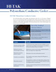 HI-TAK®  Polyurethane Conductive Gasket HI-TAK® Polyurethane Conductive Gasket Pre-cured polyurethane antenna gasket with aluminum carrier die cut to fit antenna. Designed for use as an environmental sealant. The flexi