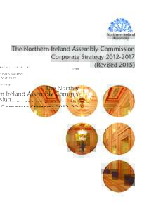 The Northern Ireland Assembly Commission Corporate StrategyRevised 2015) Corporate Strategy for the Northern Ireland Assembly CommissionRevised 2015)
