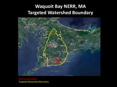 Waquoit Bay, MA NERR Targeted Watershed Boundary