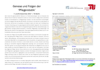 Genese und Folgen der ‘Pflegerobotik’ 7. und 8. Dezember 2017 | TU Berlin Tagungsort und Anreise