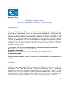 EIROforum discussion paper: Long-term sustainability of Research Infrastructures Executive Summary This paper tackles the issues of long-term sustainability of Research Infrastructures (RIs), which was launched in the Eu