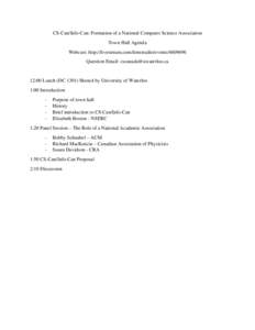 CS-Can/Info-Can: Formation of a National Computer Science Association Town Hall Agenda Webcast: http://livestream.com/itmsstudio/eventsQuestion Email:   12:00 Lunch (DCHosted by Unive