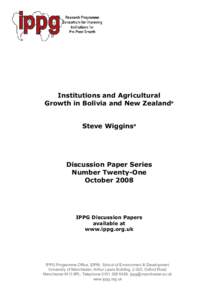 Institutions and Agricultural Growth in Bolivia and New Zealanda Steve Wigginsa Discussion Paper Series Number Twenty-One