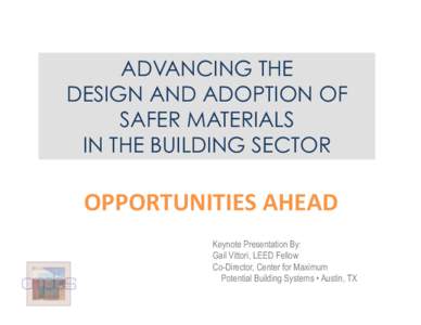 ADVANCING THE DESIGN AND ADOPTION OF SAFER MATERIALS IN THE BUILDING SECTOR  OPPORTUNITIES	
  AHEAD	
  