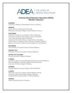 American Dental Education Association (ADEA) Member Institutions ALABAMA University of Alabama at Birmingham School of Dentistry ARIZONA Arizona School of Dentistry & Oral Health