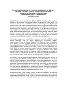 MISSION OF THE REPUBLIC HYDROMETEOROLOGICAL SERVICE OF SERBIA IN THE NATIONAL SYSTEM OF PROTECTION AND RESCUE FROM THE CONSEQUENCES OF THE EXTREME WEATHER EVENTS AND DISASTERS Republic Hydrometeorological Service of Serb