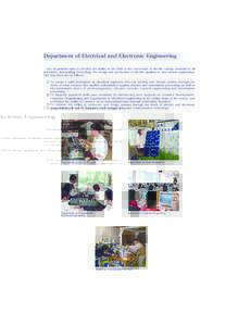 Department of Electrical and Electronic Engineering    Our department aims to develop the ability in the field of the conversion of electric energy essential to all industries, transmitting technology, the design and
