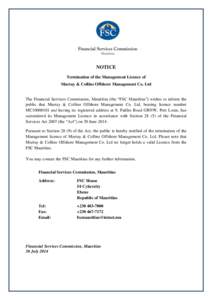 NOTICE Termination of the Management Licence of Murray & Collins Offshore Management Co. Ltd The Financial Services Commission, Mauritius (the “FSC Mauritius”) wishes to inform the public that Murray & Collins Offsho