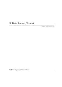 R Data Import/Export Version19) R Development Core Team  Permission is granted to make and distribute verbatim copies of this manual provided the