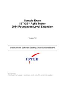 Sample Exam ISTQB ® Agile Tester 2014 Foundation Level Extension Version 1.0
