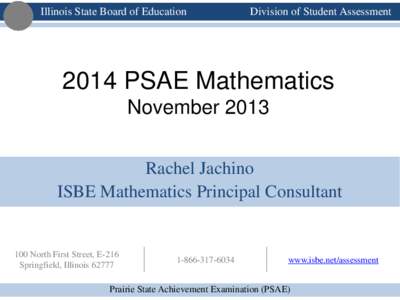 Illinois State Board of Education  Division of Student Assessment 2014 PSAE Mathematics Division of Student Assessment