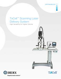 TxCell™ Scanning Laser Delivery System High Versatility for Higher Volume TM