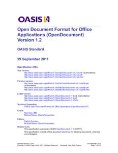 Open Document Format for Office Applications (OpenDocument) Version 1.2 OASIS Standard 29 September 2011 Specification URIs: