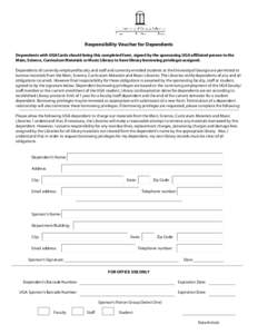 Reset Form  Print Form Responsibility Voucher for Dependents Dependents with UGACards should bring this completed form, signed by the sponsoring UGA affiliated person to the
