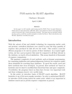 PAM matrix for BLAST algorithm Churbanov Alexander April 11,2002 Abstract In this paper we will consider math background for PAM (Point Accepted Mutation). PAM matrix is used extensively in BLAST (Basic Local Alignment S