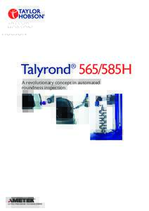 Talyrond 565/585H ® A revolutionary concept in automated roundness inspection