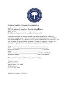 South Carolina Historical Association SCHA Annual Meeting Registration Form March 10, 2018 South Carolina Department of Archives and History, Columbia, SC All members and friends are invited to attend the Association’s