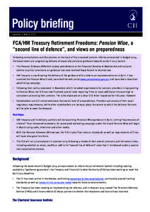 Updated: 4 MarchFCA/HM Treasury Retirement Freedoms: Pension Wise, a “second line of defence”, and views on preparedness Following consultations and discussions on the back of the proposed pension reforms anno